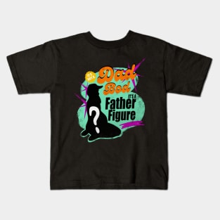 it's not a dad bod its a father figure Kids T-Shirt